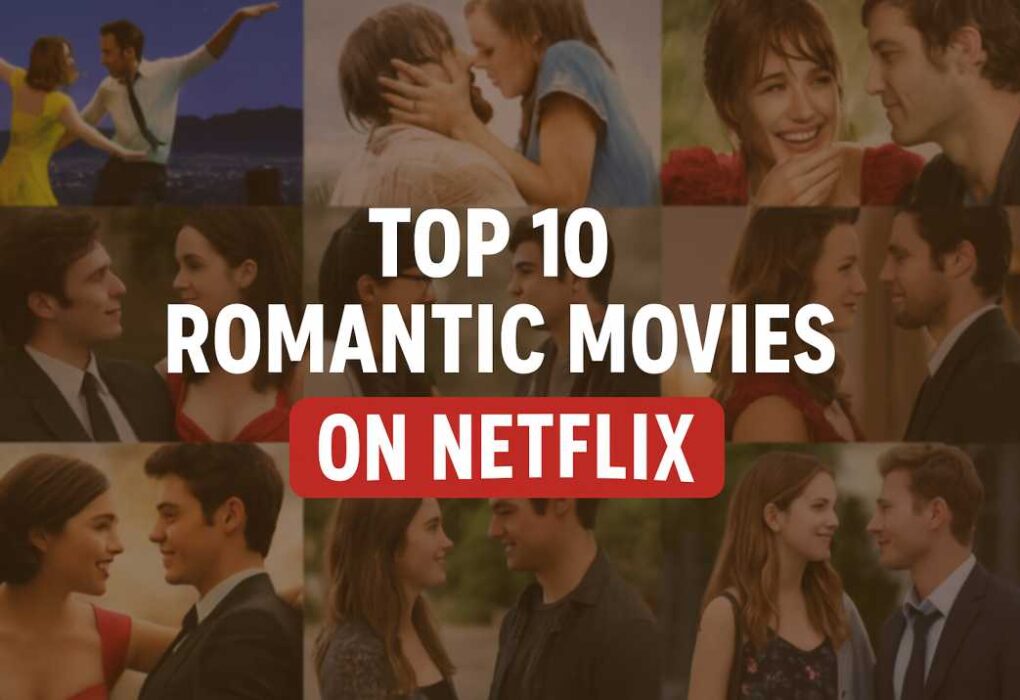 top 10 romantic movies on netflix feature image